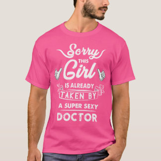 Sorry dat dit meisje al sexy dokter is t-shirt