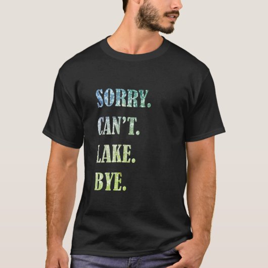 Sorry dat het meer niet kan. Funny Lake Shirt. T-shirt (Voorkant)