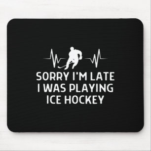 Sorry dat ik #39; m Laat was ik spelen ijshockey o Muismat