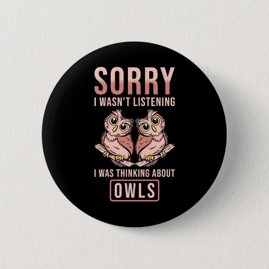 Sorry dat ik aan de eigenaar dacht ronde button 5,7 cm (Voorkant)