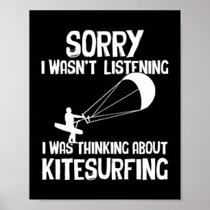 Sorry dat ik aan het denken was over kitesurfen wa poster