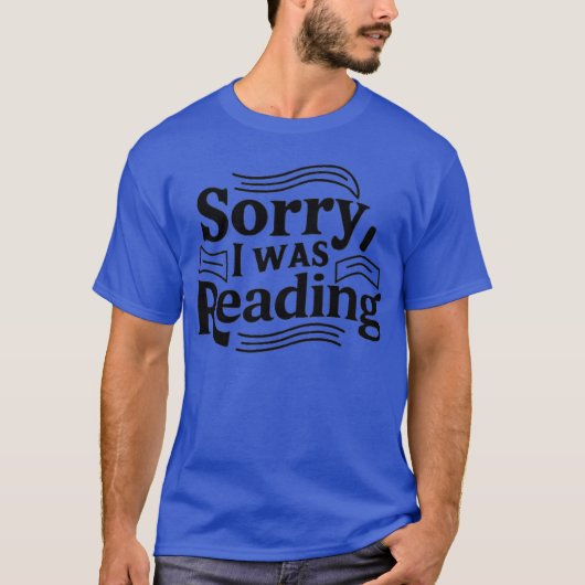 Sorry dat ik aan het lezen was t-shirt (Voorkant)