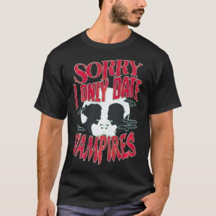 Sorry dat ik alleen de Vampires Halloween date T-shirt