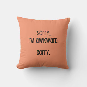 Sorry dat ik Awkward ben Kussen