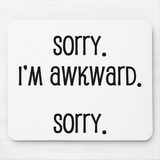 Sorry dat ik Awkward ben Muismat (Voorkant)