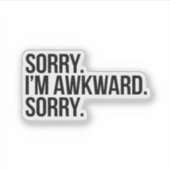 Sorry dat ik Awkward ben Sticker (Voorkant)