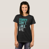 Sorry dat ik bij het meer kan komen t-shirt (Voorkant volledig)
