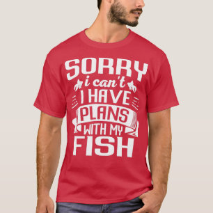 Sorry dat ik Canx27t heb, ik heb plannen met mijn  T-shirt