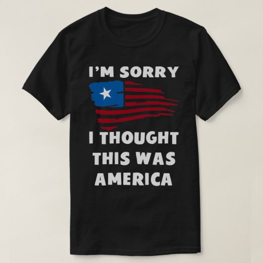 Sorry dat ik dacht dat dit Amerika was T-shirt (Design voorkant)