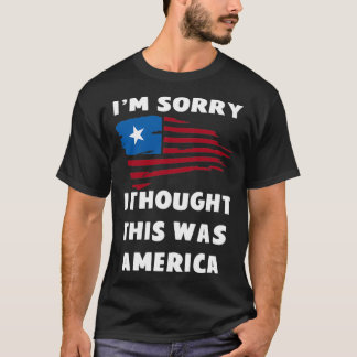 Sorry dat ik dacht dat dit Amerika was T-shirt