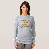 Sorry dat ik de karote weg was t-shirt (Voorkant volledig)