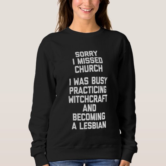Sorry dat ik de kerk van Lesbian Witchcraft Cute C Trui (Voorkant)