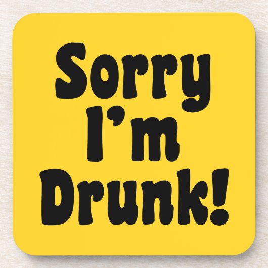 Sorry dat ik Drink ben! Drankjes Onderzetter (Voorkant)