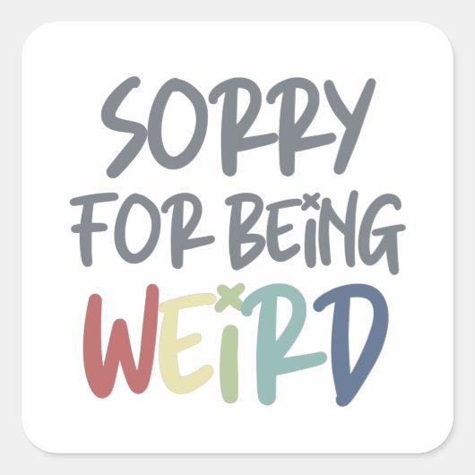 Sorry dat ik een vreemde bizarre drain ben vierkante sticker (Voorkant)