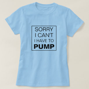 Sorry dat ik geen borstvoeding hoef te pompen t-shirt