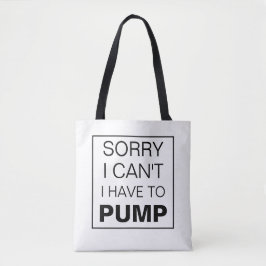 Sorry dat ik geen borstvoeding hoef te pompen tote bag