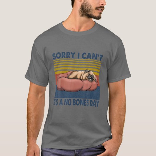 Sorry dat ik geen Botten-dag kan zijn. T-shirt (Voorkant)
