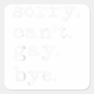 Sorry dat ik geen dag ben, LGBTQ Lesbian Gay Pride Vierkante Sticker