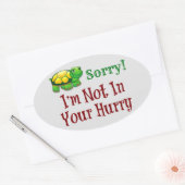 Sorry dat ik geen haast heb ovale sticker (Envelop)