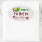 Sorry dat ik geen haast heb ovale sticker (Tas)