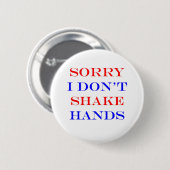 Sorry dat ik geen handen schud. ronde button 5,7 cm (Voorkant /achterkant)