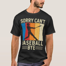 Sorry dat ik geen honkbal kan zijn. t-shirt