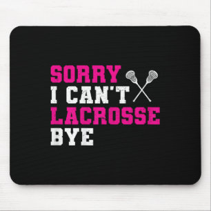 Sorry dat ik geen Lacrosse dag Lacrosse Sport Girl Muismat