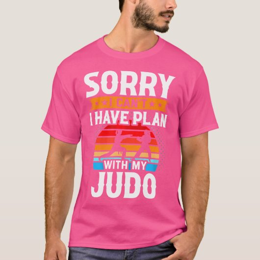 Sorry dat ik geen plan heb met mijn judo t-shirt (Voorkant)