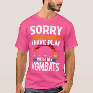 Sorry dat ik geen plan heb met mijn wombats t-shirt