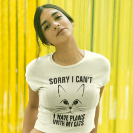Sorry dat ik geen plannen heb met mijn CATS T-shir T-shirt