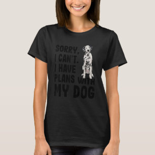 Sorry dat ik geen plannen heb met mijn Dalmatische T-shirt