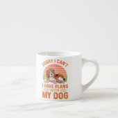 Sorry dat ik geen plannen heb met mijn hond espresso kop (Rechts)