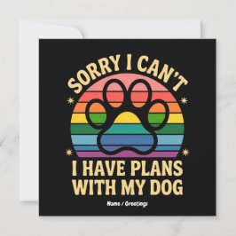 Sorry dat ik geen plannen heb met mijn hond Funny  Kaart