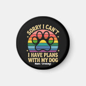 Sorry dat ik geen plannen heb met mijn hond Funny  Magneet (Voorkant)