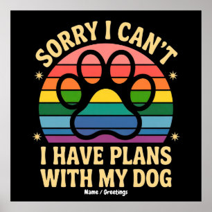 Sorry dat ik geen plannen heb met mijn hond Funny Poster