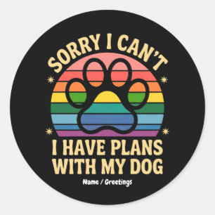 Sorry dat ik geen plannen heb met mijn hond Funny  Ronde Sticker