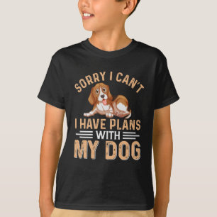 Sorry dat ik geen plannen heb met mijn hond t-shirt