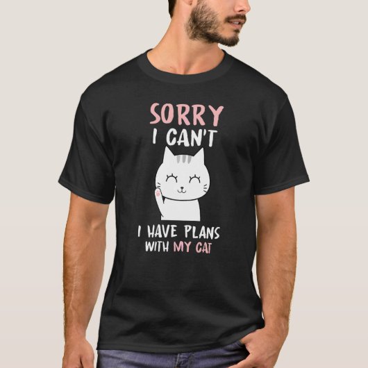 Sorry dat ik geen plannen heb met mijn kattenkatte t-shirt (Voorkant)