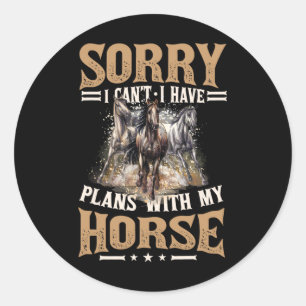 Sorry dat ik geen plannen heb met mijn paard schat ronde sticker