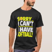 Sorry dat ik geen softbalspeler of coach Hood heb T-shirt (Voorkant)