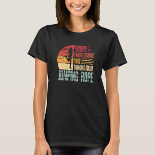 Sorry dat ik geen springtouwtje beluisterde voor h t-shirt