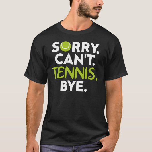 Sorry dat ik geen Tennis Dag heb, Funny Tennis Pla T-shirt (Voorkant)