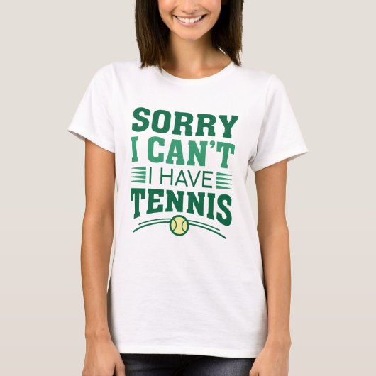 Sorry dat ik geen tennis heb t-shirt (Voorkant)