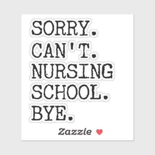 Sorry dat ik geen verpleegschool kan verzorgen. Da Sticker (Vel)