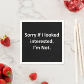 Sorry dat ik geïnteresseerd leek servet (Insitu)
