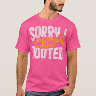 Sorry dat ik getookte Trumpet heb T-shirt