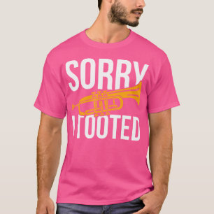 Sorry dat ik getookte Trumpet heb T-shirt