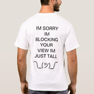Sorry dat ik groot ben.\_(ツ)_/ gekke t-shirt