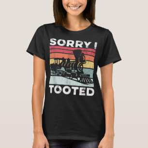 Sorry dat ik heb gekozen voor Funny Railroad Train T-shirt