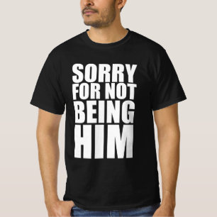Sorry dat ik hem niet ben t-shirt